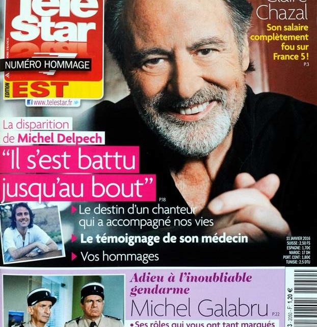 Michel Delpech “Il s’est battu jusqu’au bout”. couverture de TéléStar du 16 au 22 janvier 2016