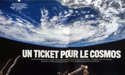 “UN TICKET POUR LE COSMOS” 4 pages VSD N°2055 (40 ans) 1977-2027 du 12 au 18 janvier 2017. La première agence spatio-temporels (You Moov Stations) à ouvert à Paris pour la découverte de l’Univers à travers des attractions décoiffantes.